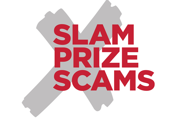 Slam Prize Scams, a week-long campaign running from 19th to 25th September, is designed to highlight fraudulent competitions and draws