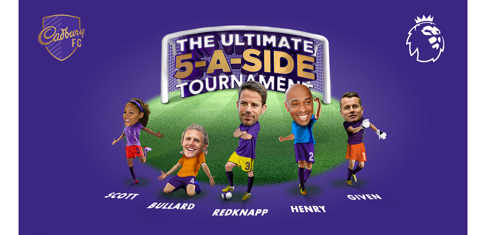 Cadbury is launching a new promotion, as part of its successful partnership with the Premier League, which offers consumers the chance to compete in a 5-a-side football tournament with five football stars; Thierry Henry, Jamie Redknapp, Shay Given, Jimmy Bullard and Alex Scott.