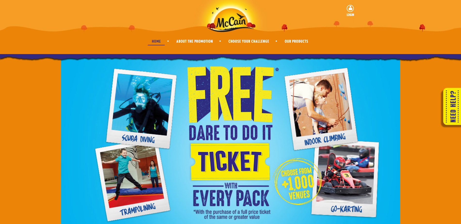 McCain has launched an on-pack promotion offering consumers free tickets to participating attractions across Britain. The activities on offer include tree top adventures, go-karting, Segway tours, scuba diving and trampolining, at more than 1,000 locations.